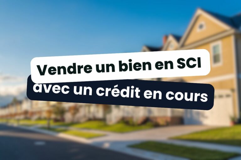 vendre un bien en sci avec un crédit en cours