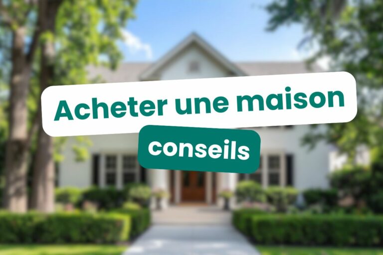 conseils achat maison