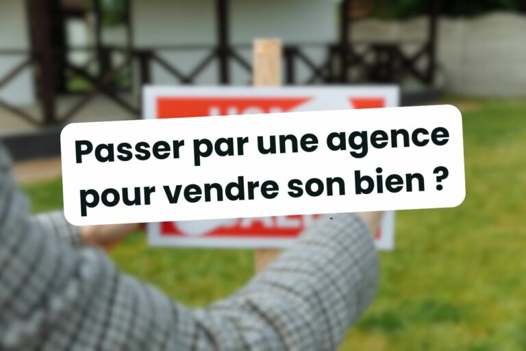 Pourquoi passer par une agence pour vendre son bien ?