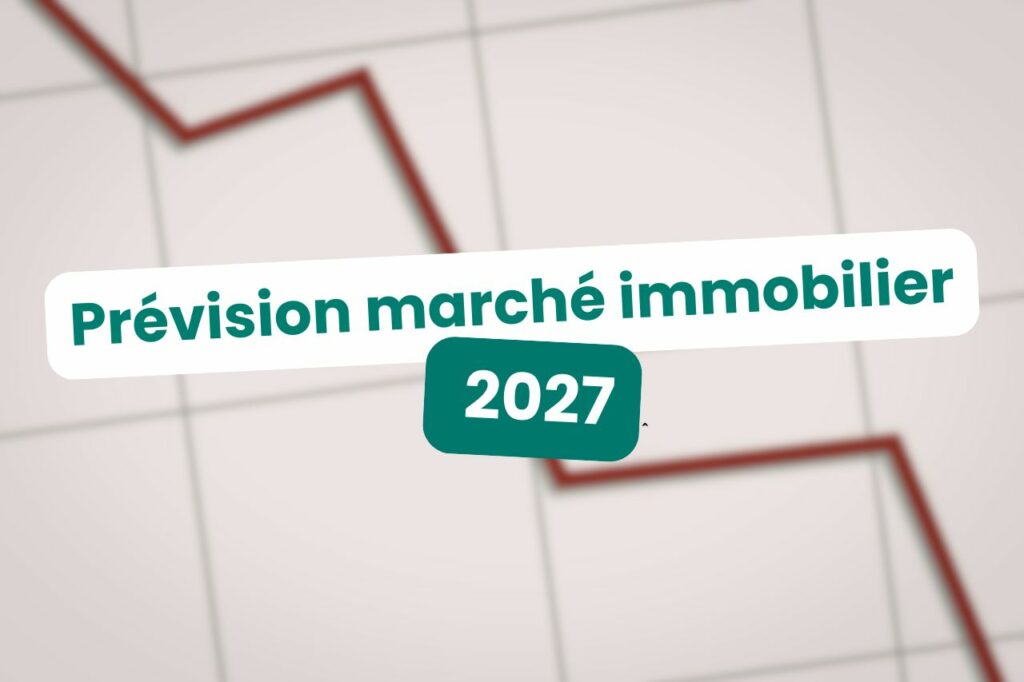 prévision marché immobilier pour 2027